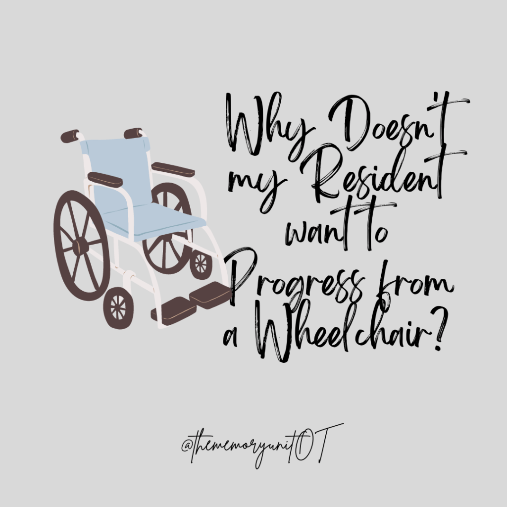 How can we get Residents and Patients excited about Progressing from a Wheelchair to another&nbsp;Device?