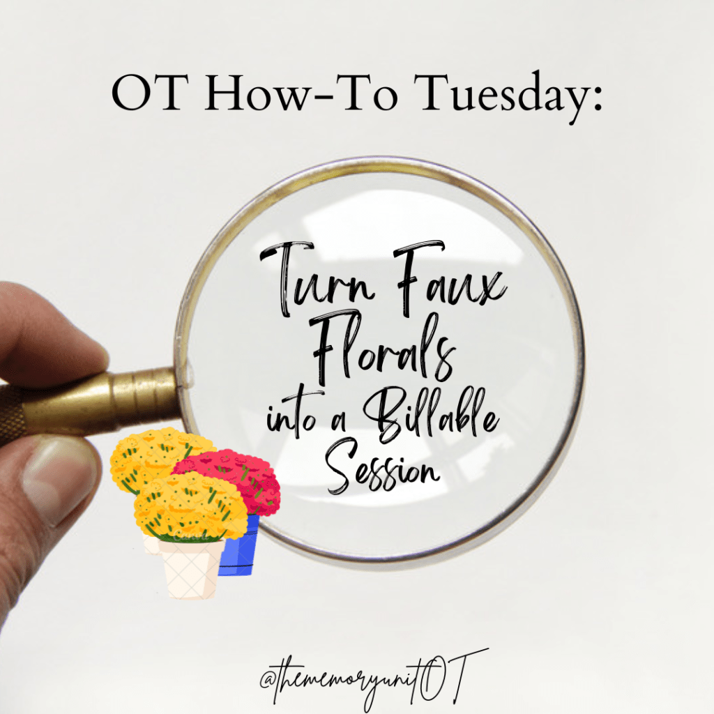 An Easy Way to Turn Faux Florals into a Billable Therapy&nbsp;Session