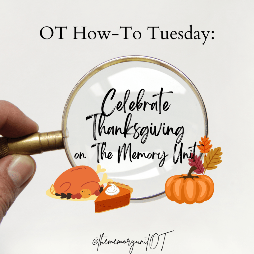 It’s Almost Thanksgiving: Here’s How to Celebrate on The Memory&nbsp;Unit